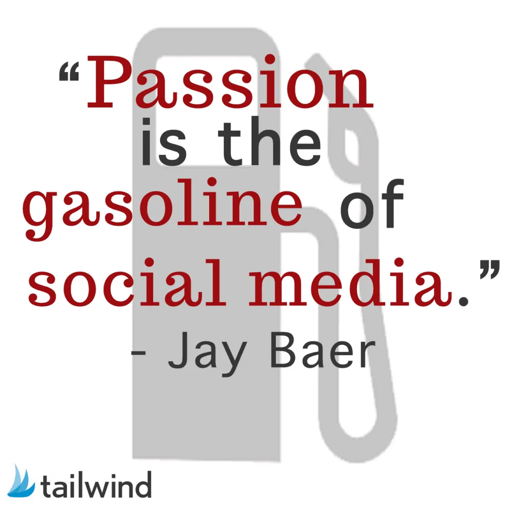 Quote graphic with a grey gas pump illustration. Text reads: “Passion is the gasoline of social media.” – Jay Baer. Tailwind logo appears in the bottom left corner, making it one of the best business quotes for inspiration.