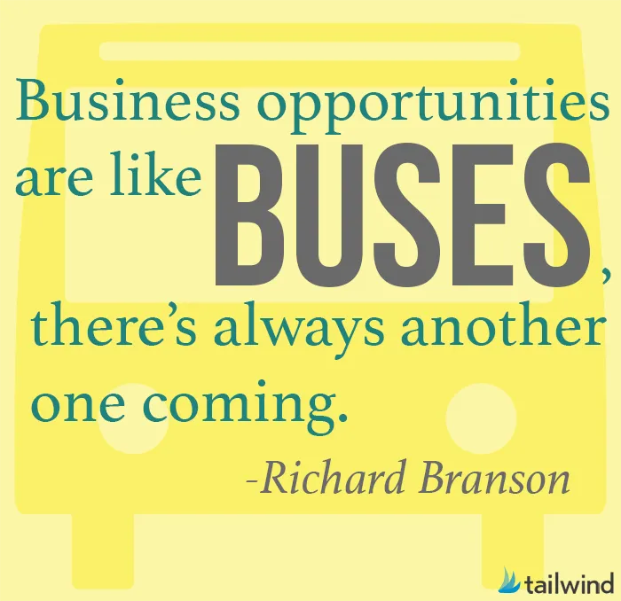 Text graphic featuring one of the best business quotes: “Business opportunities are like buses, there’s always another one coming.” –Richard Branson, over a yellow background with a faint bus outline and the Tailwind logo in the corner.