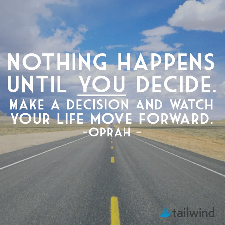 An open road stretches into the distance under a blue sky with clouds. Overlaid text reads: "Nothing happens until you decide. Make a decision and watch your life move forward." – One of the best business quotes from Oprah. Tailwind logo in the corner.