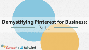 A graphic with two overlapping circles and text that reads: "Demystifying Pinterest for Business: Part 2 Q&A Interview." Logos for "Oh So Pinteresting" and "tailwind" appear in the bottom left corner, referencing OSP 057.