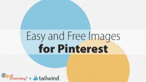Text graphic featuring overlapping blue and yellow circles with the words “Easy and Free Images for Pinterest.” Perfect for those seeking easy and free images for Pinterest. Logos for Oh So Pinteresting and Tailwind are at the bottom left.