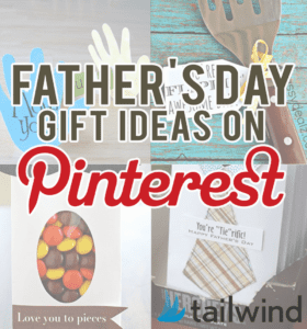 A collage with DIY Father’s Day gift ideas, like cards, utensils, and a candy gift, overlaid with “Fathers Day Gifts on Pinterest” and the Tailwind logo in the corner.