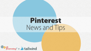 Graphic with overlapping blue and yellow circles. Center text reads "Pinterest News and Tips," highlighting Pinterest Tips. Bottom left features logos and "Oh So Pinteresting + tailwind." Simple, modern design on a white background.