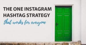 A bright green door on a white wall. Text reads: "Discover the one Instagram hashtag strategy that works for anyone." The "tailwind" logo is in the bottom right corner.