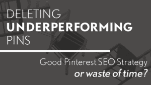 Text graphic with chairs in the background reads: "Deleting underperforming pins—good Pinterest SEO strategy or waste of time?.