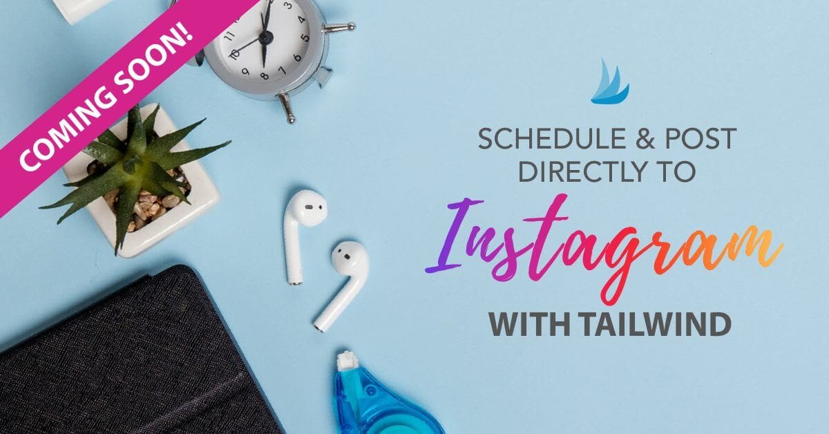 Flat lay of office items—a succulent, clock, AirPods, planner, and tape dispenser—on a blue background with the text: "COMING SOON! Direct schedule and post to Instagram with Tailwind.