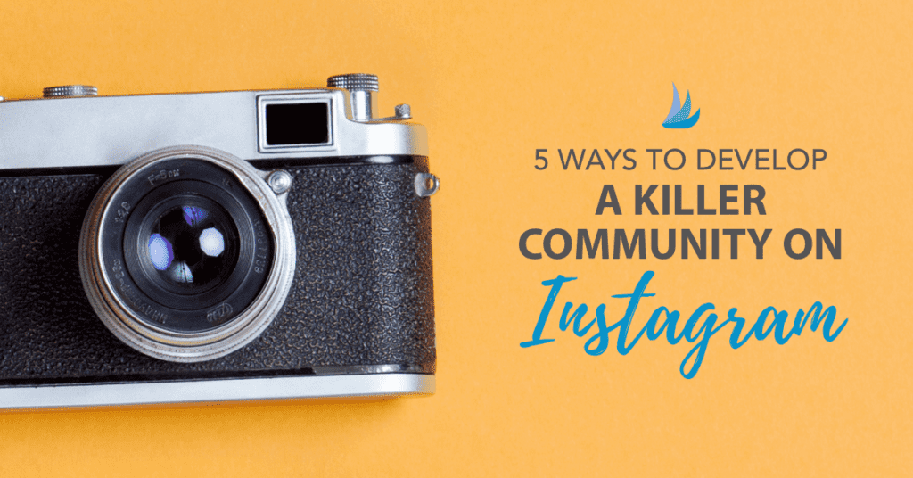 A vintage camera on a yellow background with text: "5 ways to develop a killer community on Instagram"—your guide to growing and engaging your audience authentically.
