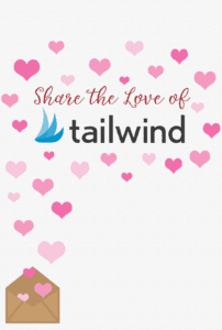 An envelope with pink hearts floating out forms a trail toward the words "Share The Love of tailwind" and the Tailwind logo, highlighting the Referral Program, and surrounded by more pink hearts on a white background.