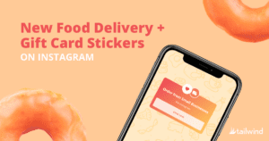A smartphone displays an Instagram sticker reading "Order from Small Business," set against a peach background with donuts and the text "New food delivery gift card stickers on Instagram." The Tailwind logo appears in the bottom right corner.