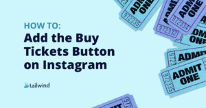 Light blue background with multiple blue "Admit One" tickets on the right. Text reads: "How to add the Buy Tickets button on Instagram." Tailwind logo appears in the bottom left corner.