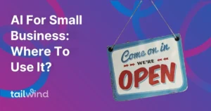 Image of a sign that says Come on In we're open on a purple background with the blog post title and tailwind logo in white font.