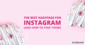 Pink background with silver foil hashtag balloons on each side. Center text reads: "The best hashtags for Instagram (and how to find them!)" featuring the Tailwind logo in the lower right corner.