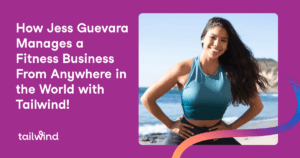 A woman in a teal tank top smiles on a beach. Text beside her reads: "How Jess Guevara Manages a Fitness Business From Anywhere in the World with Tailwind, her go-to Pinterest scheduler!" Tailwind logo appears at the bottom.