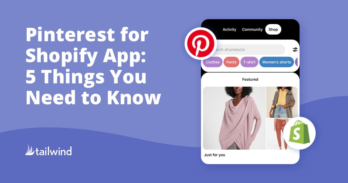 A promotional graphic with the text “Pinterest for Shopify App: 5 Things You Need to Know” beside a Pinterest shopping page mockup, featuring clothing items, Pinterest Shopify app and Tailwind logos.