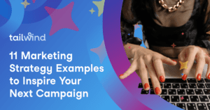 11 marketing strategy examples