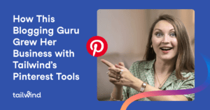 A smiling woman points enthusiastically to her right. Beside her, text reads: "How this blogging guru grew her business with Tailwind's Pinterest scheduling tools." The Pinterest logo and Tailwind branding are also visible.