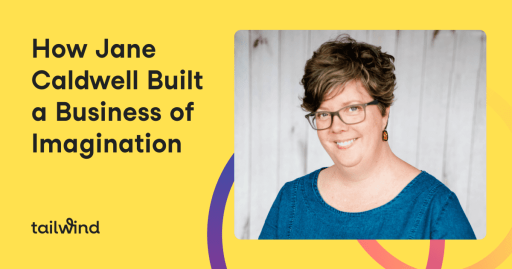 A smiling woman with short curly hair and glasses wearing a blue top, next to text that says, "How Jane Caldwell Built a Business of Imagination with Pinterest for business." The background is yellow with the Tailwind logo.