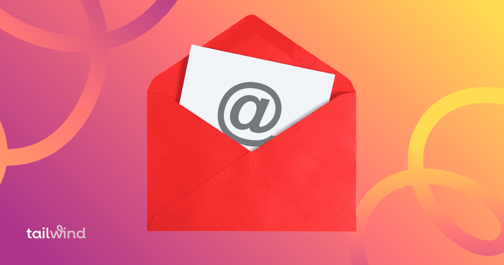 An illustration of an open envelope with a piece of paper sticking out of it that has an @ symbol on it on an orange background with the Tailwind logo in white font.