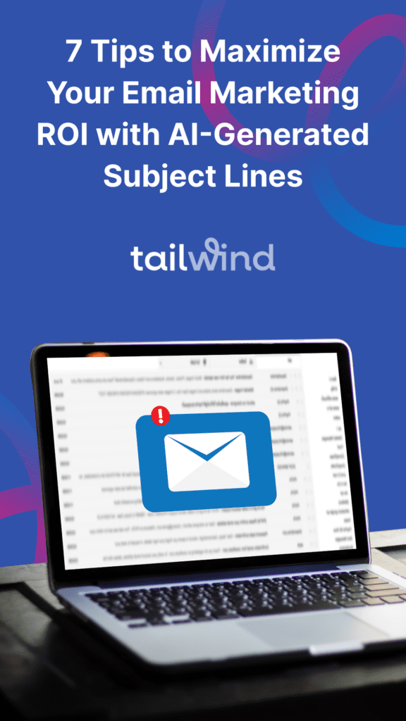 7 Tips to Maximize Your Email Marketing ROI with AI-Generated Subject ...