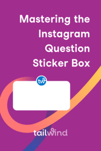 Image of the Instagram question box on a magenta background with the blog post title and Tailwind logo in white font.
