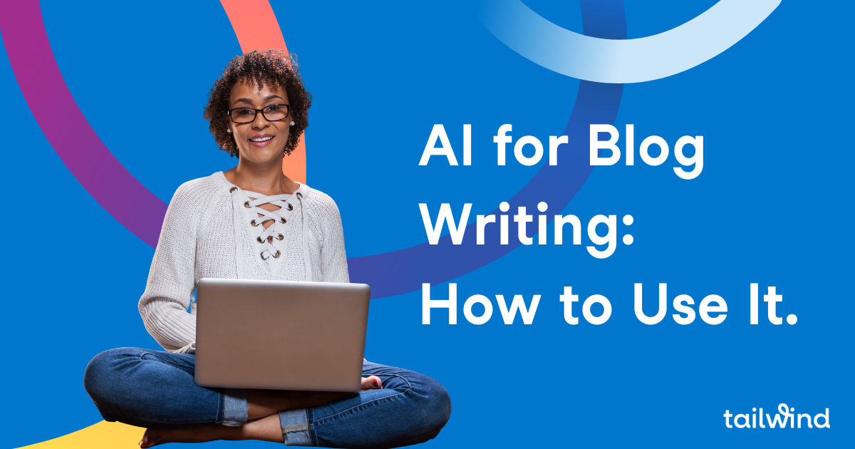 Woman sitting cross legged with computer + text AI for Blog Writing How to Use it.
