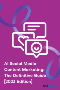 AI Social Media Content Marketing  The Definitive Guide 2023 edition