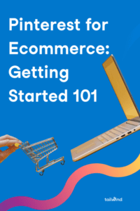 hand pushing small shopping cart toward open laptop with words pinterest for ecommerce getting started 101