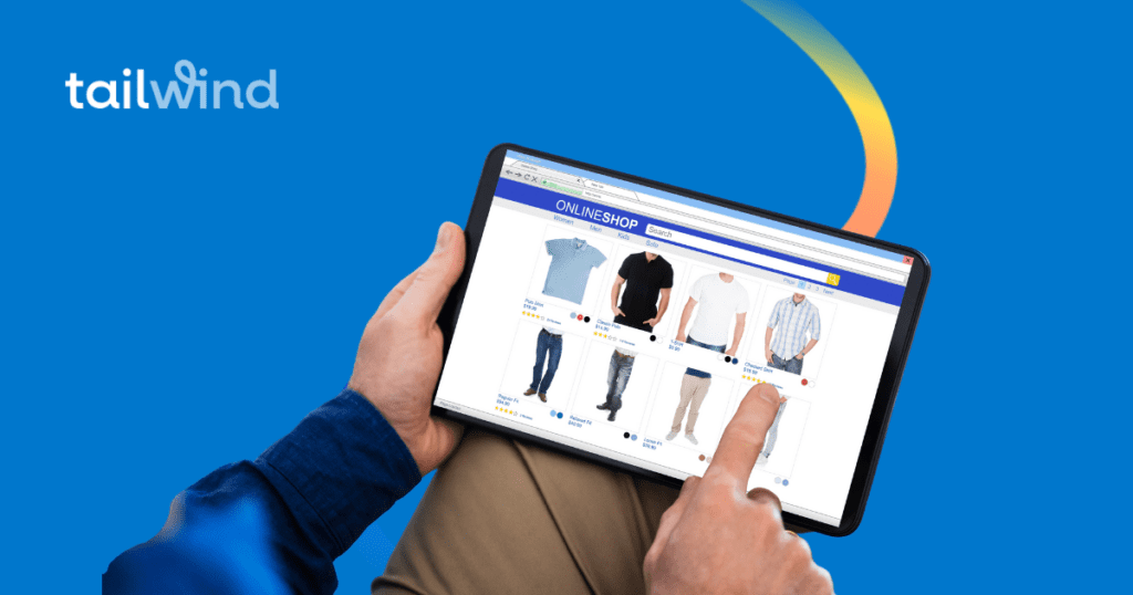 Picture of a man scrolling on a tablet doing online shopping for men's clothing on a blue background with the word Tailwind.