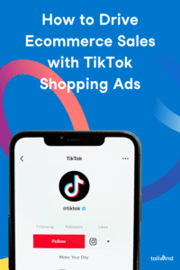 Image of a cell phone showing a TikTok user's homepage on a blue background with the words How to Drive Ecommerce Sales with TikTok Shopping Ads