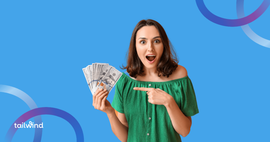 Picture of a woman in a green shirt holding a stack of money bills and looking excited on a blue background with the word Tailwind.