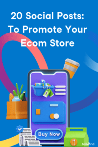 Illustration of a cell phone with a shopping basket, credit card, and Buy Now button on the screen. On a blue background with the word Tailwind and the blog post title: 20 Social Posts To Promote Your Ecom Store