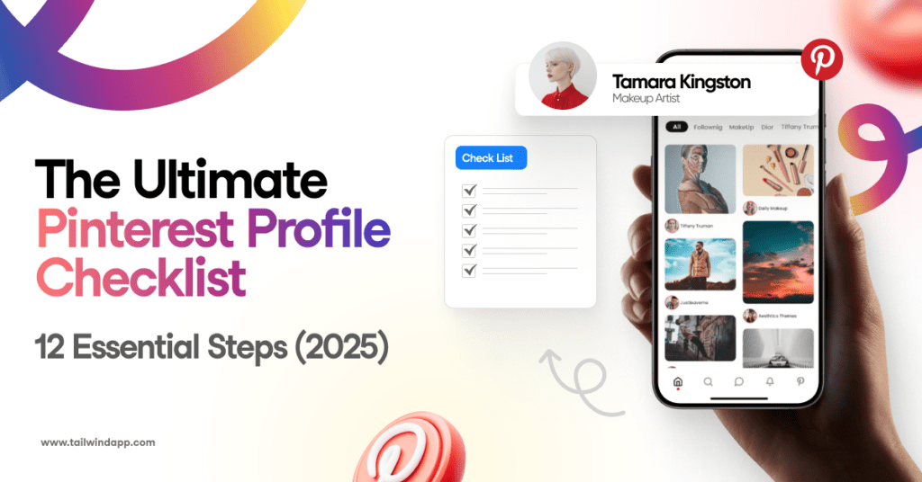 "Colorful graphic titled 'The Ultimate Pinterest Profile Checklist: 12 Essential Steps (2025)' with a phone displaying a Pinterest profile. A checklist and abstract designs surround the phone."