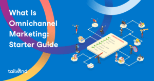 Illustration of a checklist with the word Omnichannel at the top and under it a list of media such as website, tv, and social media all on a blue background with the title of the blog post and the word Tailwind in white.