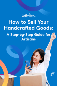 Woman with boxes, phone, and laptop. Text says "how to sell your handcrafted good: a step by step guide of artisans.