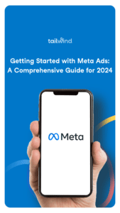 Image of a hand holding up a smart phone with the word Meta on it. The blog post title Getting started with Meta Ads: A comprenhensive Guide for 2024 and the word Tailwind in white letters on a blue background.