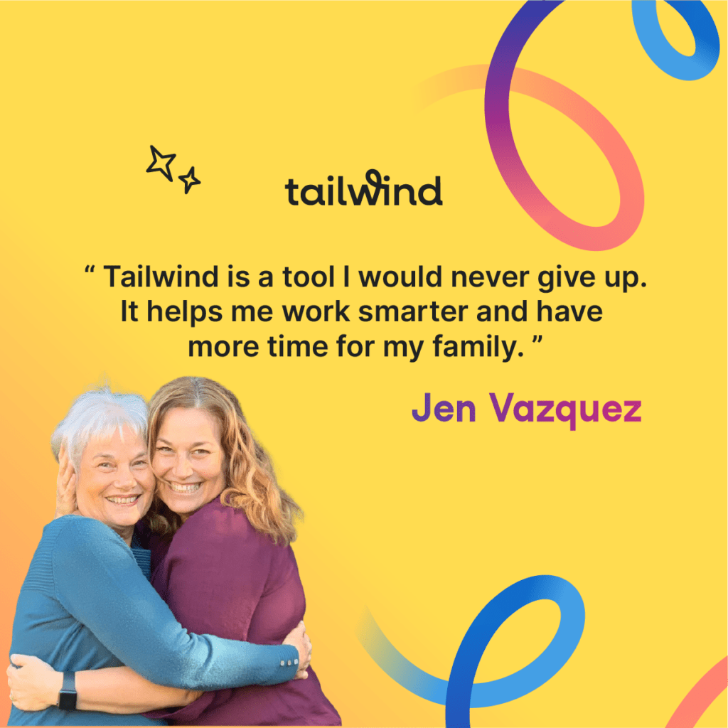 Quote by Jen about Tailwind on a yellow background with a picture of her hugging her mother.