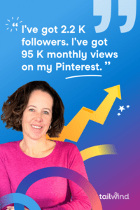 Headshot of Sew Happy Quilting founder with a quote that says "I've got 2.2k followers. I've got 95k monthly views on my pinterest." on a blue and purple gradient background with the Tailwind logo.