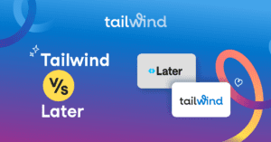 Image of the Tailwind and Later logos, and the words "Tailwind vs. Later" on a blue and purple gradient background.