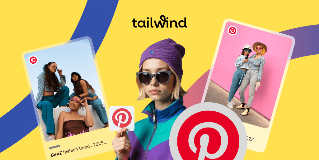 A Gen Z woman wearing sunglasses and two screenshots of Pins featuring Gen Z fashion trends on a yellow background with the Tailwind and Pinterest logos.