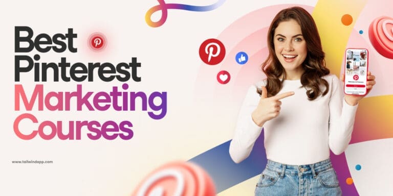 A woman in a white shirt and jeans smiles, holding a phone displaying Pinterest homepage. Text is blog post title: "Best Pinterest Marketing Courses" on a light pink background and multicolored swirls with Pinterest logo and Tailwind url.