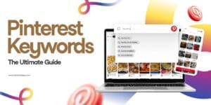A laptop and smartphone displaying Pinterest search results for 'healthy.' Text is the blog post title 'Pinterest Keywords: The Ultimate Guide' on a white background with colorful swirls and the Tailwind website address.