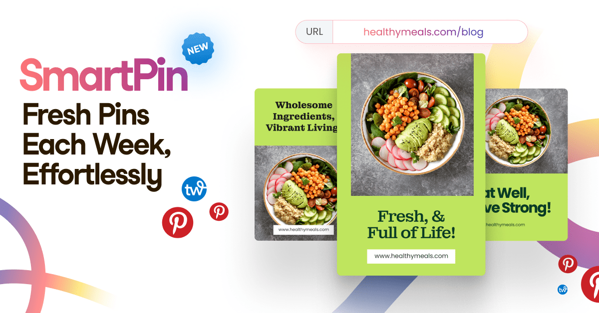 Several images of SmartPins showing salads and urls. Blog post title 'SmartPin: Fresh Pins Each Week, Effortlessly' and the Tailwind and Pinterest logos are on a white background with colorful swirls.