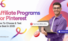 Smiling man in purple shirt holding open laptop on a background of multicolor swirls, Pinterest logos, and a couple of buttons that read: Fast-Track Affiliate Wins and Affiliate Smart. The blog post title (Affiliate Programs For Pinterest. How To Choose & Test The Best In 2025) and Tailwind url (www.tailwindapp.com) are to the left of the image.