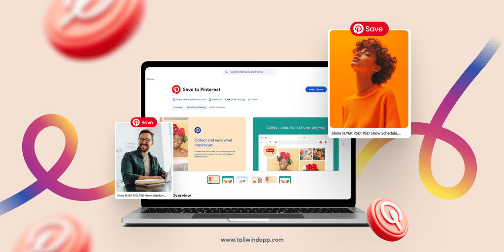 Image of a laptop screen showing the Save to Pinterest browser extension in the app store overlayed with two images of people with the Pinterest Save button. The Tailwind url (www.tailwindapp.com) is under the images.