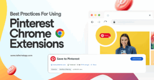 A browser window showing an image of a woman smiling at her phone and a Pinterest save icon overlay. A 'Save to Pinterest' Chrome extension download box with ratings. Pinterest and Chrome logos. The blog post title (Best Practices For Using Pinterest Chrome Extensions) and Tailwind url (www.tailwindapp.com).