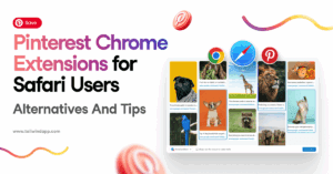 Collage of brightly-colored animal Pins on a white background with multicolored swirls, overlayed with the Chrome, Safari, and Pinterest logos. The Pinterest Save button, blog post title (Pinterest Chrome Extensions for Safari Users Alternatives and Tips), and Tailwind url (www.tailwindapp.com) are to the left of the collage.