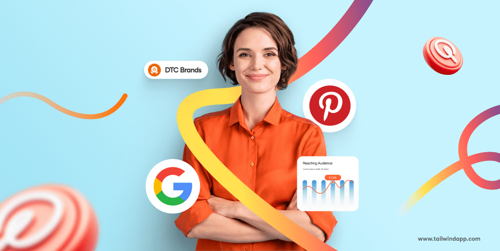 Smiling woman in an orange shirt stands against a light blue background with floating logos of Google, Pinterest, DTC Brands, and a bar graph called "Reaching Audience".