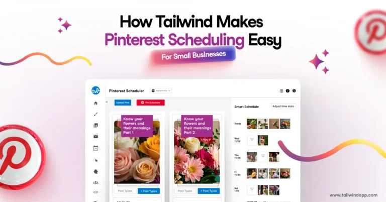 Pinterest Scheduler interface on Tailwind app showing floral-themed Pins with scheduling options and colorful graphics. Text overlays are the blog post title and the Tailwind url (www.tailwindapp.com).