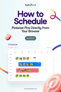 Image of a weekly digital calendar with scheduled Pins in different time slots, Pinterest logos, the Tailwind logo, and a Read More button on a white background. Title of the blog post ("How to Schedule Pinterest Pins Directly From Your Browser") and the Tailwind url (www.tailwindapp.com) are under the image.