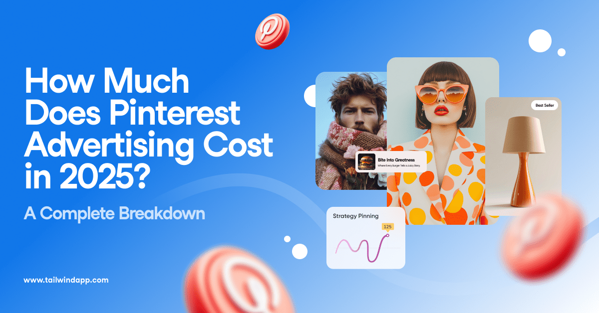 Several colorful images, including a fashionable woman dressed in an orange polka dot dress, a stylish lamp, and a man with an oversized scarf. A line graph called "Strategy Pinning" and several Pinterest logos. The blog post title ("How Much Does Pinterest Advertising Cost in 2025? A Complete Breakdown.) and Tailwind's url (www.tailwindapp.com) are on a blue and white gradient background.